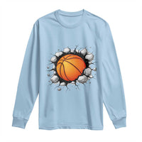 Funny Basketball Bursting Through Wall Long Sleeve Shirt Sports Fan Gift