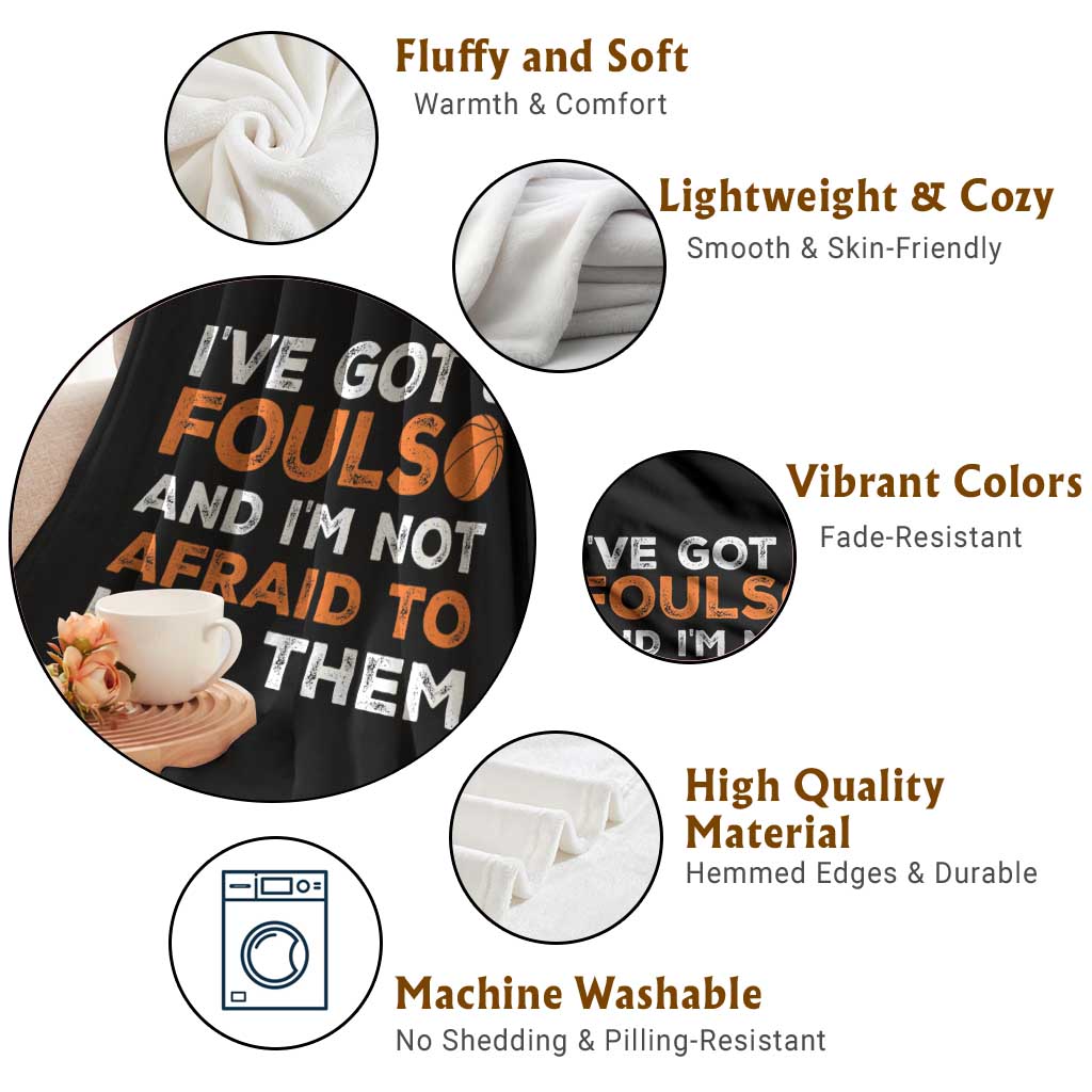 Funny Basketball Quote Throw Blanket I Have Got 5 Fouls And I Am Not Afraid To Use Them