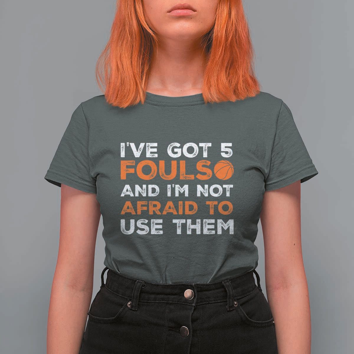 Funny Basketball Quote T Shirt For Women I Have Got 5 Fouls And I Am Not Afraid To Use Them