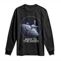 Back To The Moon Long Sleeve Shirt Lunar Mission Astronaut Space Lover