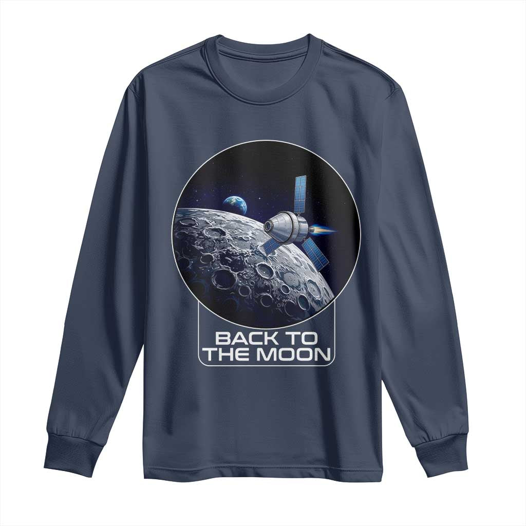 Back To The Moon Long Sleeve Shirt Lunar Mission Astronaut Space Lover