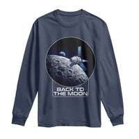 Back To The Moon Long Sleeve Shirt Lunar Mission Astronaut Space Lover
