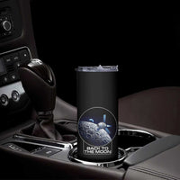 Back To The Moon Skinny Tumbler Lunar Mission Astronaut Space Lover