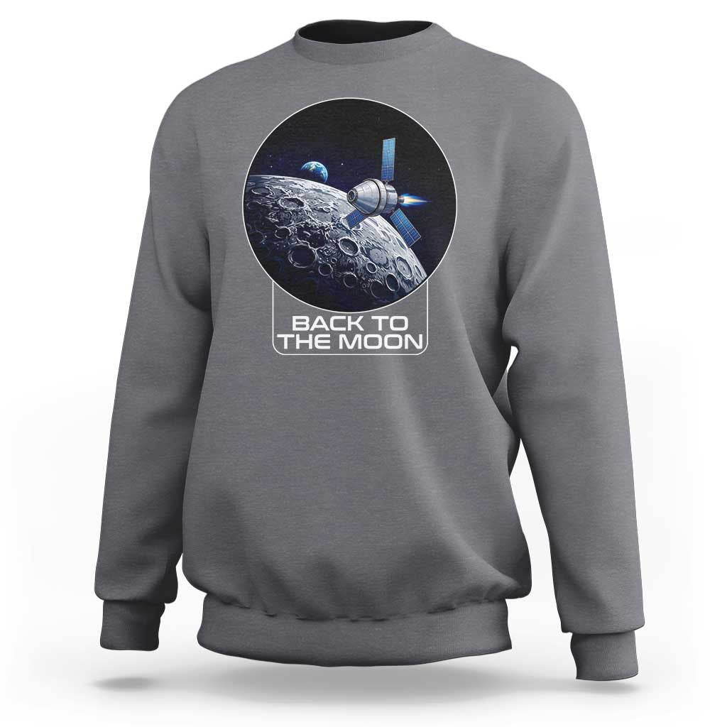 Back To The Moon Sweatshirt Lunar Mission Astronaut Space Lover