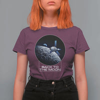 Back To The Moon T Shirt For Women Lunar Mission Astronaut Space Lover