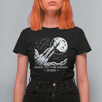 Back To The Moon T Shirt For Women Space Exploration Moon Journey 2026