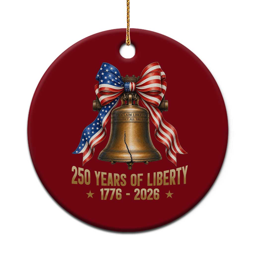 250 Years Of Liberty Ceramic Ornament American Heritage Bell Graphic