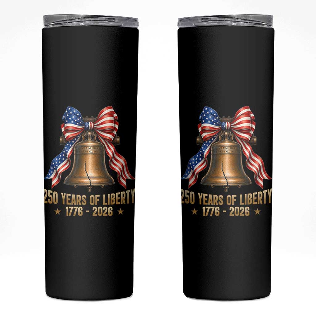 250 Years Of Liberty Skinny Tumbler American Heritage Bell Graphic