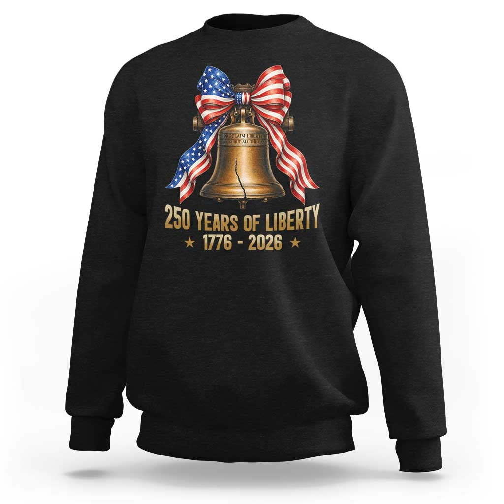 250 Years Of Liberty Sweatshirt American Heritage Bell Graphic