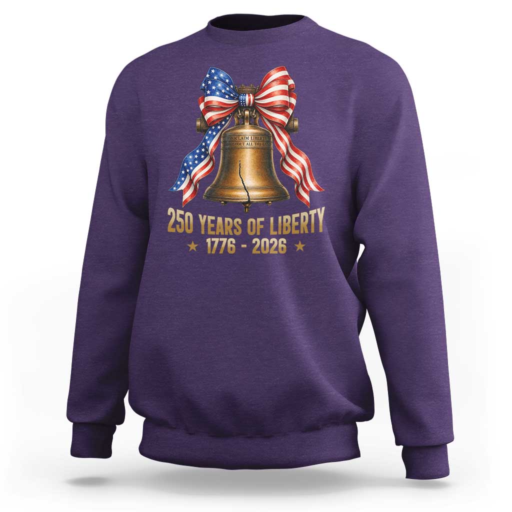 250 Years Of Liberty Sweatshirt American Heritage Bell Graphic