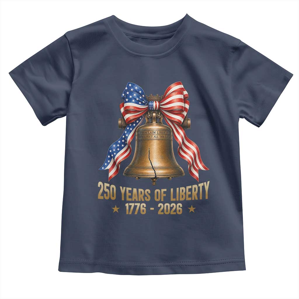 250 Years Of Liberty Toddler T Shirt American Heritage Bell Graphic