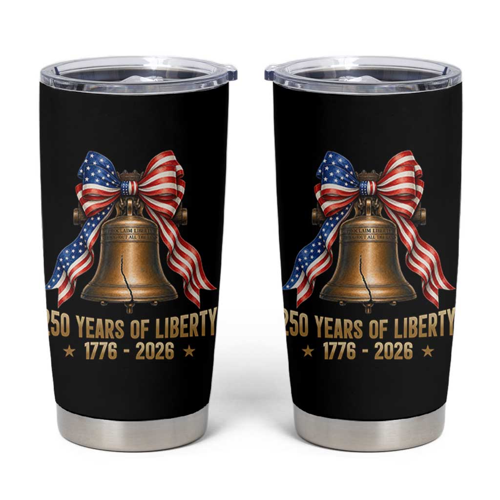 250 Years Of Liberty Tumbler Cup American Heritage Bell Graphic