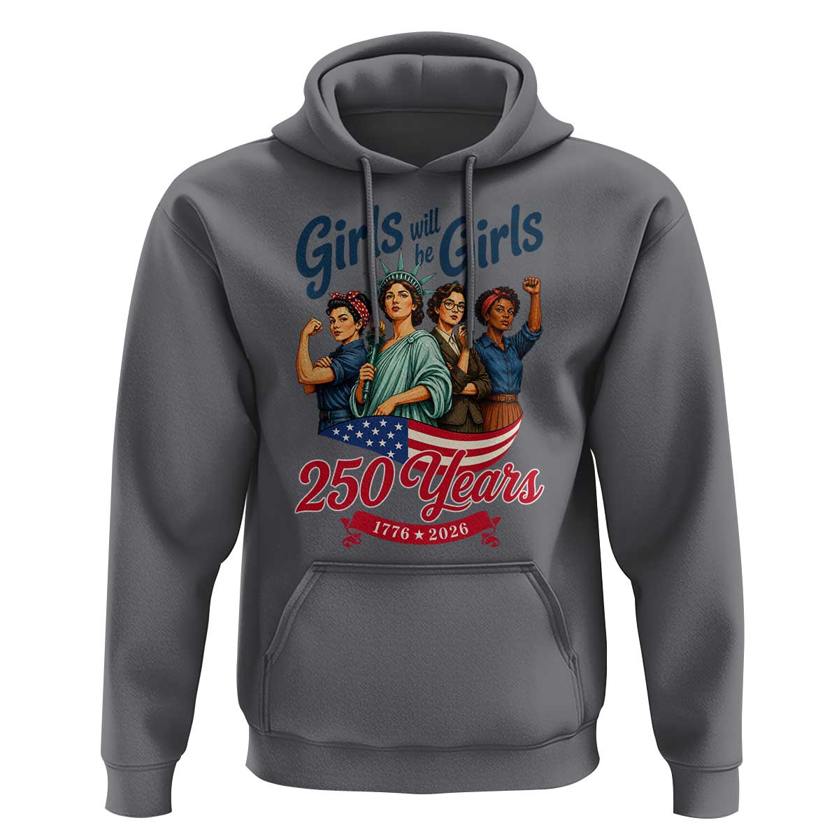 USA 250th Anniversary Feminist Hoodie Girls Will Be Girls