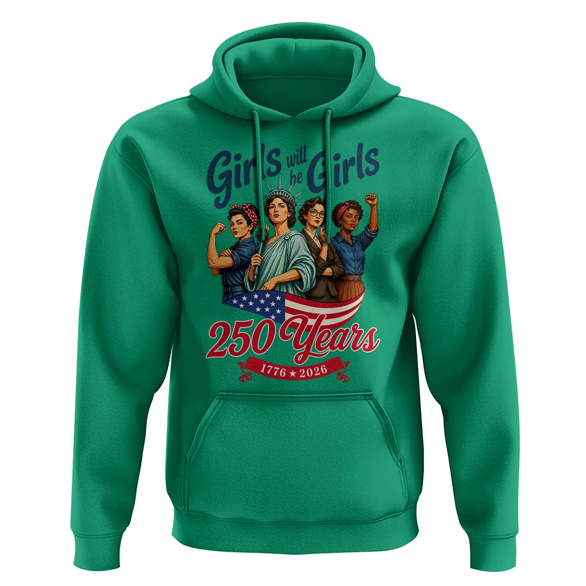 USA 250th Anniversary Feminist Hoodie Girls Will Be Girls