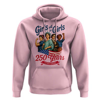 USA 250th Anniversary Feminist Hoodie Girls Will Be Girls