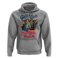 USA 250th Anniversary Feminist Hoodie Girls Will Be Girls