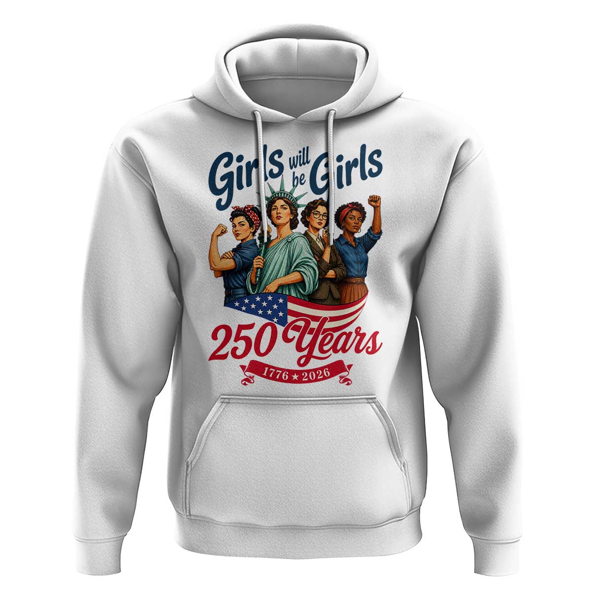 USA 250th Anniversary Feminist Hoodie Girls Will Be Girls
