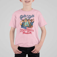 USA 250th Anniversary Feminist T Shirt For Kid Girls Will Be Girls