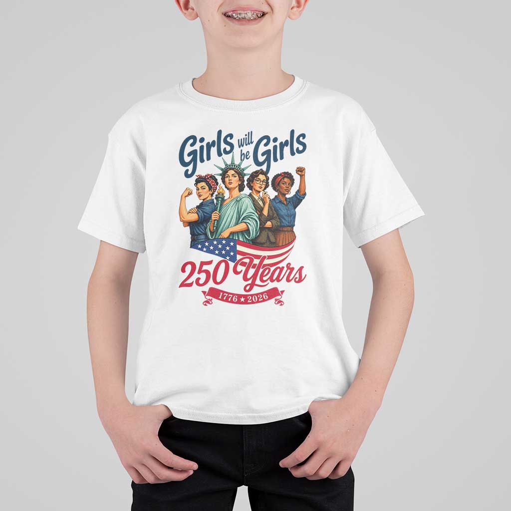 USA 250th Anniversary Feminist T Shirt For Kid Girls Will Be Girls