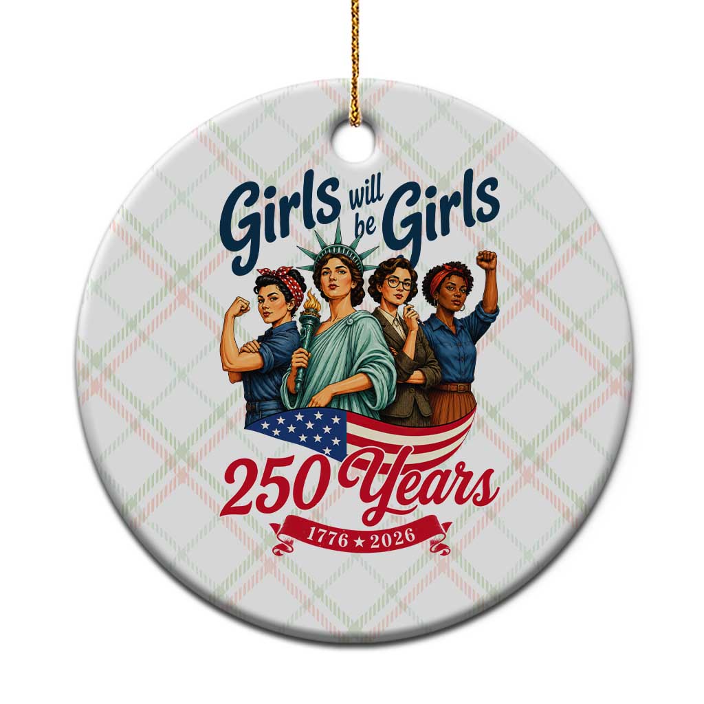 USA 250th Anniversary Feminist Ceramic Ornament Girls Will Be Girls