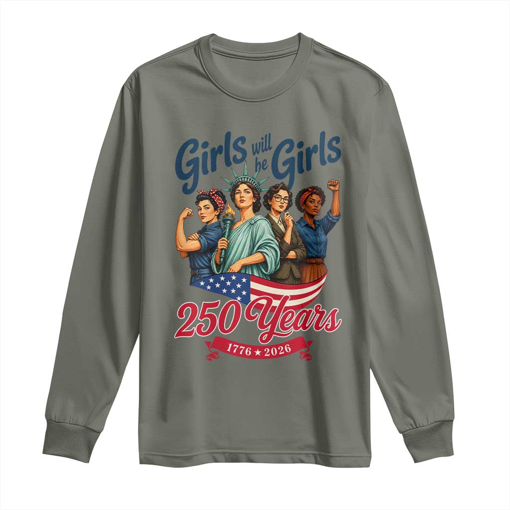 USA 250th Anniversary Feminist Long Sleeve Shirt Girls Will Be Girls