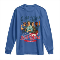 USA 250th Anniversary Feminist Long Sleeve Shirt Girls Will Be Girls