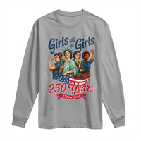 USA 250th Anniversary Feminist Long Sleeve Shirt Girls Will Be Girls