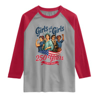 USA 250th Anniversary Feminist Raglan Shirt Girls Will Be Girls