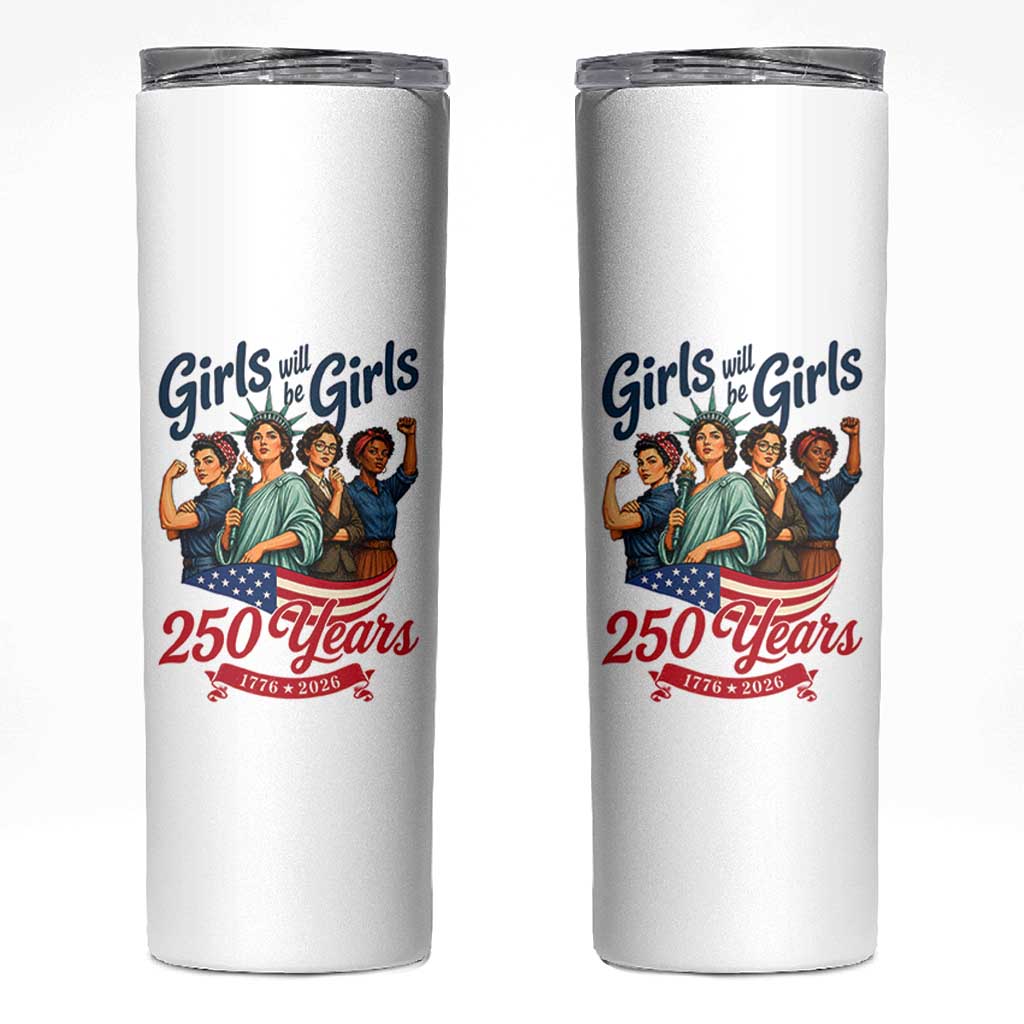USA 250th Anniversary Feminist Skinny Tumbler Girls Will Be Girls
