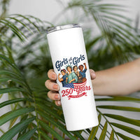 USA 250th Anniversary Feminist Skinny Tumbler Girls Will Be Girls