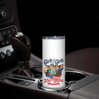 USA 250th Anniversary Feminist Skinny Tumbler Girls Will Be Girls