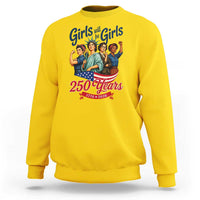 USA 250th Anniversary Feminist Sweatshirt Girls Will Be Girls