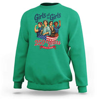 USA 250th Anniversary Feminist Sweatshirt Girls Will Be Girls