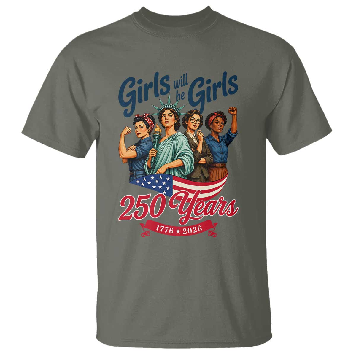 USA 250th Anniversary Feminist T Shirt Girls Will Be Girls