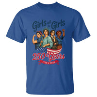 USA 250th Anniversary Feminist T Shirt Girls Will Be Girls