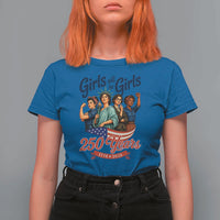 USA 250th Anniversary Feminist T Shirt For Women Girls Will Be Girls