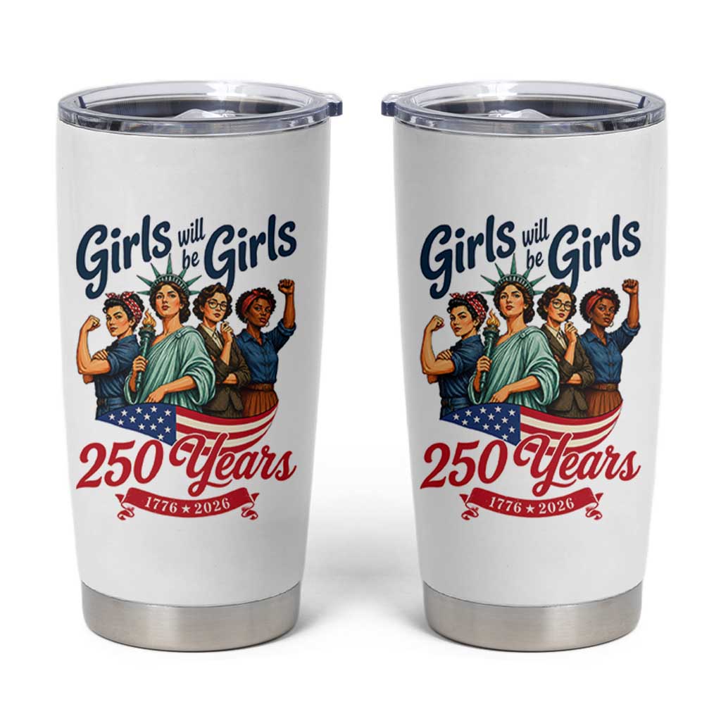 USA 250th Anniversary Feminist Tumbler Cup Girls Will Be Girls