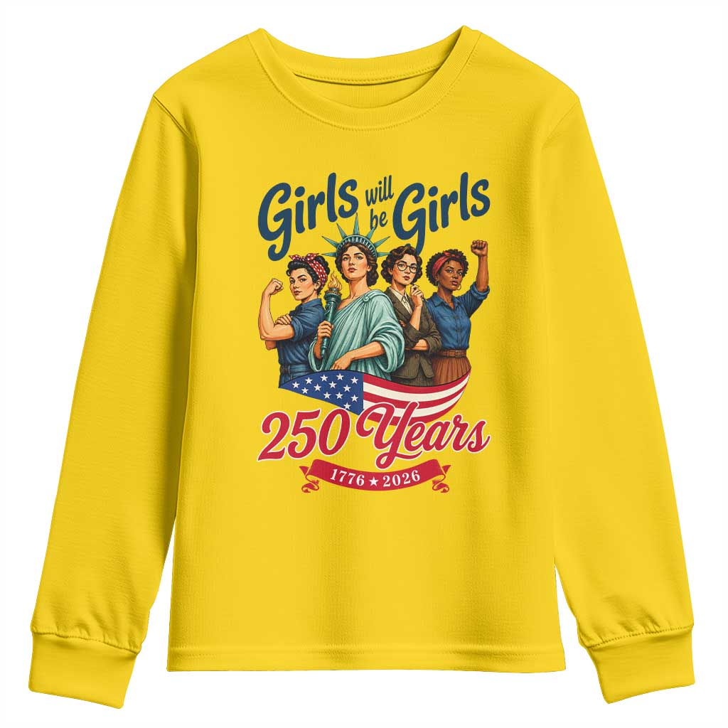 USA 250th Anniversary Feminist Youth Sweatshirt Girls Will Be Girls