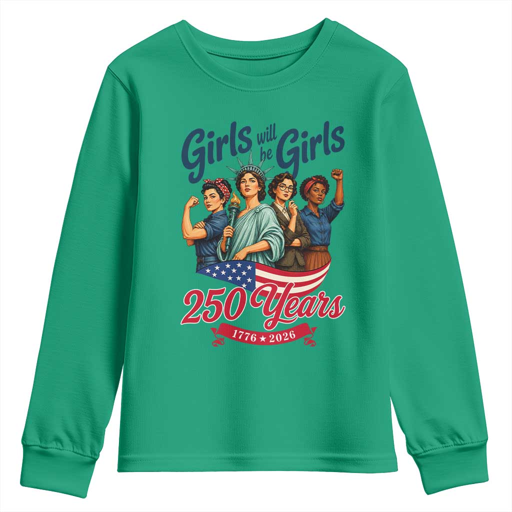 USA 250th Anniversary Feminist Youth Sweatshirt Girls Will Be Girls