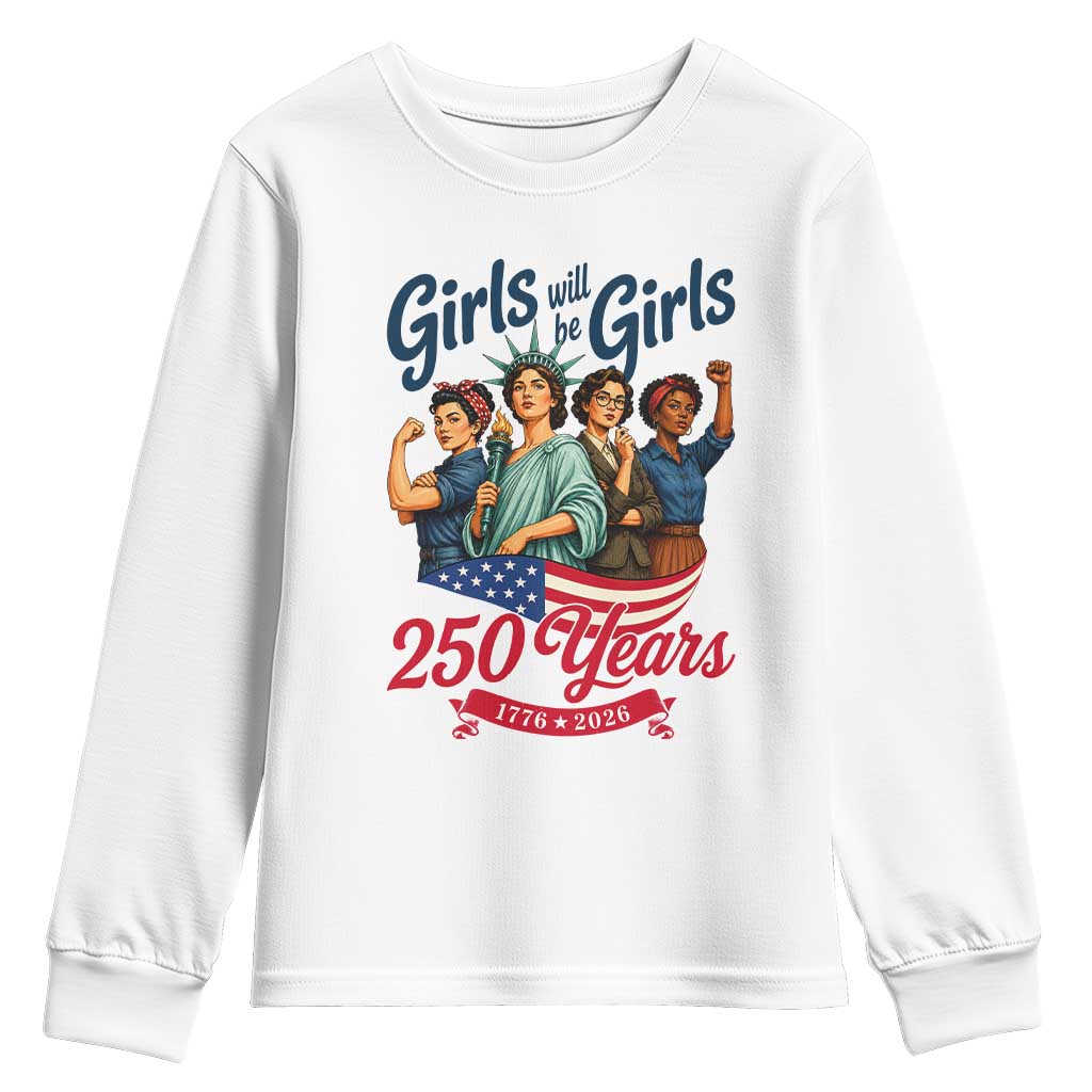 USA 250th Anniversary Feminist Youth Sweatshirt Girls Will Be Girls