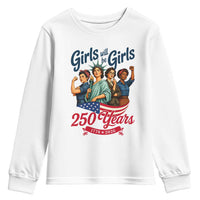 USA 250th Anniversary Feminist Youth Sweatshirt Girls Will Be Girls
