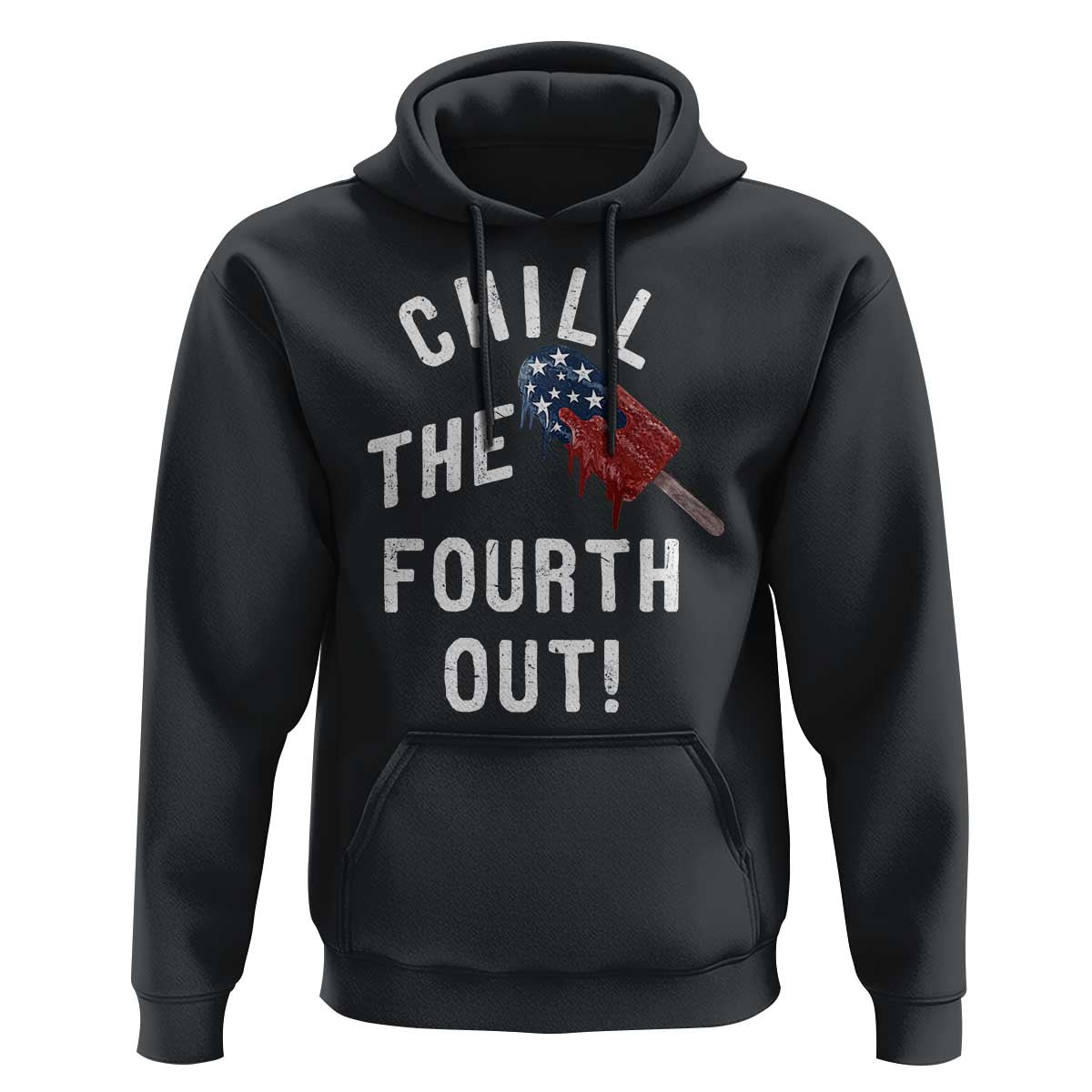 American Flag Popsicle Hoodie Chill The Fourth Out