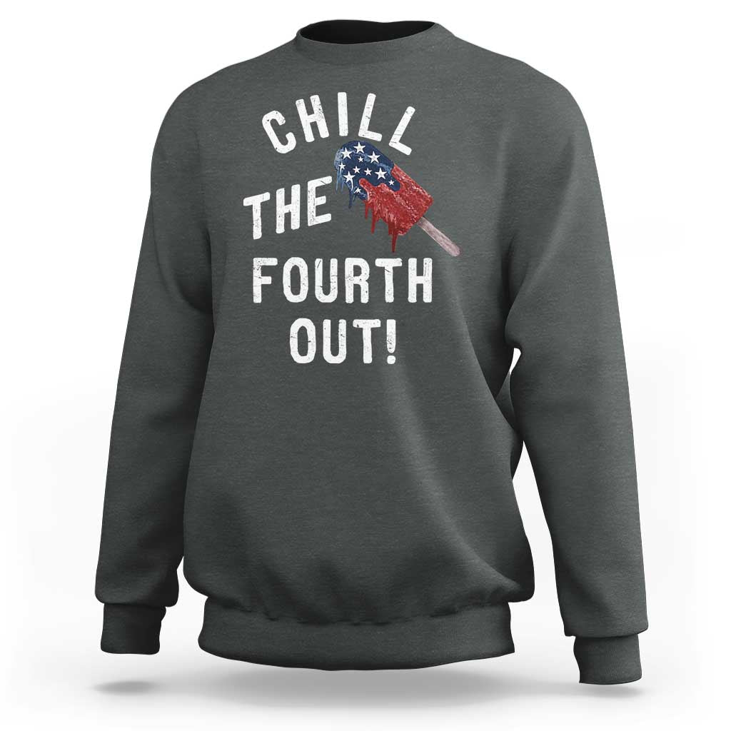 American Flag Popsicle Sweatshirt Chill The Fourth Out