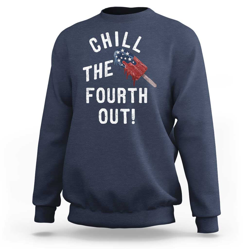 American Flag Popsicle Sweatshirt Chill The Fourth Out