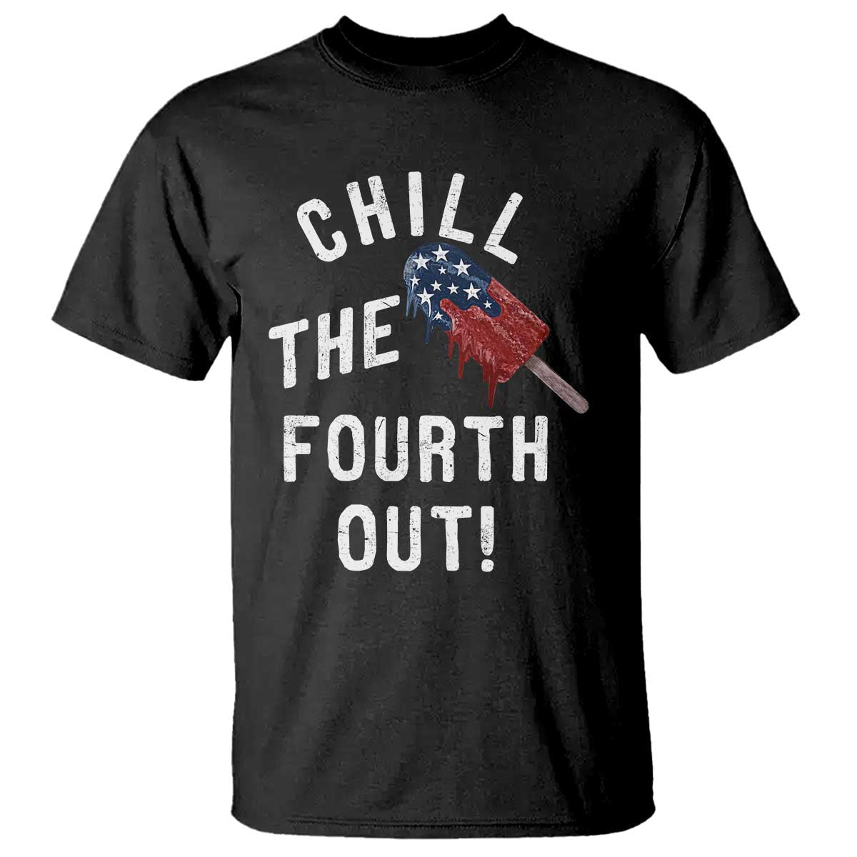 American Flag Popsicle T Shirt Chill The Fourth Out