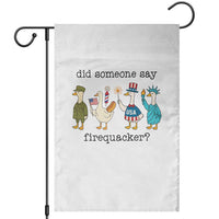 Funny Duck 4th Of July Garden Flag Did Someone Say Firequacker