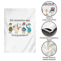 Funny Duck 4th Of July Garden Flag Did Someone Say Firequacker
