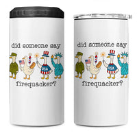 Funny Duck 4th Of July 4 in 1 Can Cooler Tumbler Did Someone Say Firequacker