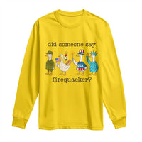 Funny Duck 4th Of July Long Sleeve Shirt Did Someone Say Firequacker