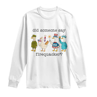 Funny Duck 4th Of July Long Sleeve Shirt Did Someone Say Firequacker